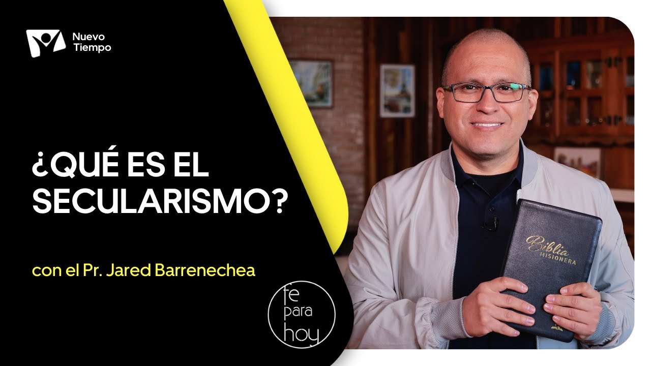 &iquest;QU&Eacute; ES EL SECULARISMO? - FE PARA HOY