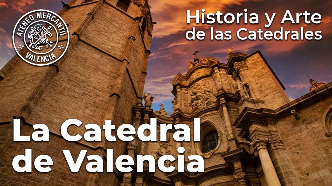 La Catedral de Valencia. Su historia, arquitectura y obras de arte más importantes | Amando García
