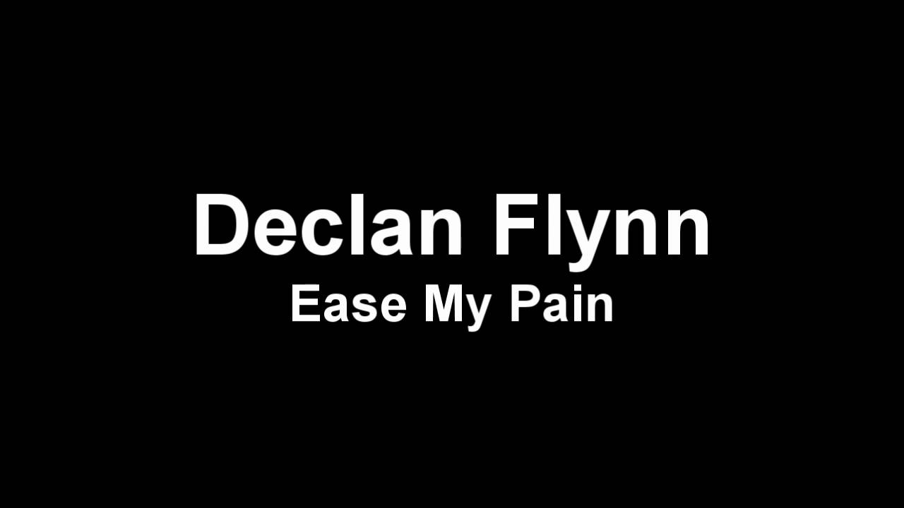 Declan Flynn - Ease My Pain
