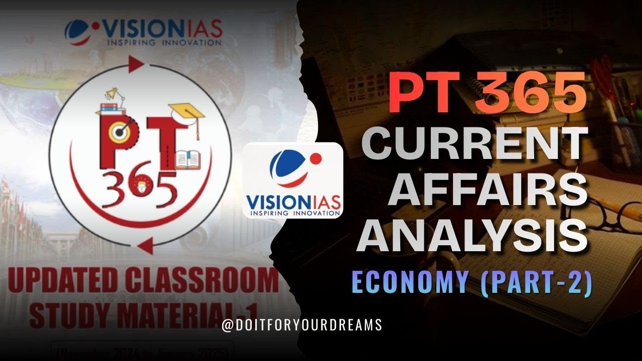 Vision IAS PT 365 | Economy PART-2 | Current Affairs Analysis 