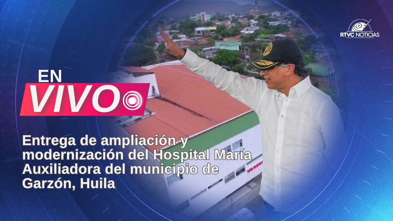 Entrega de ampliación y modernización del Hospital María Auxiliadora del municipio de Garzón, Huila
