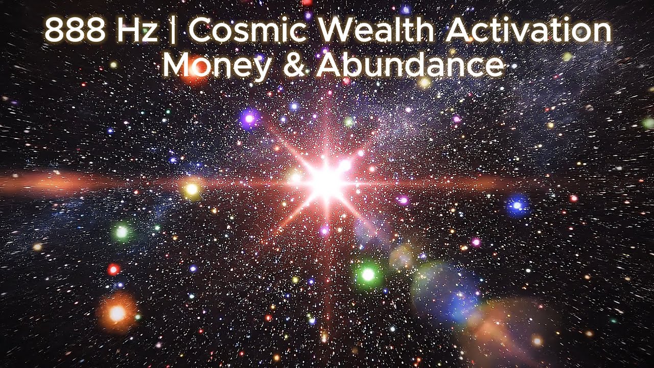 888 Hz | Cosmic Wealth Activation  -  Money & Abundance