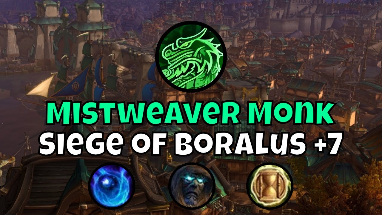 +7 Siege of Boralus Mistweaver Monk Season 1 The War Within Mythic+