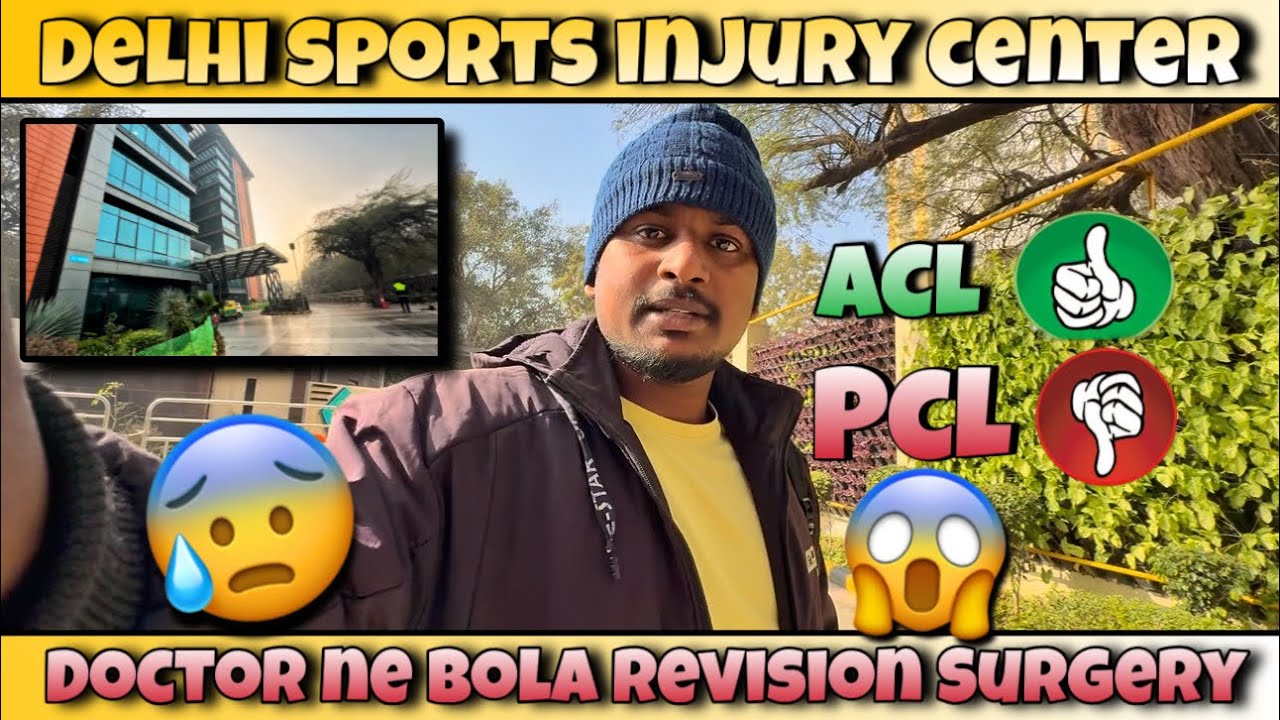 Delhi sports Injury Centre, 😱mein Dr Ne revision ❌surgery ki Bola 😰 
