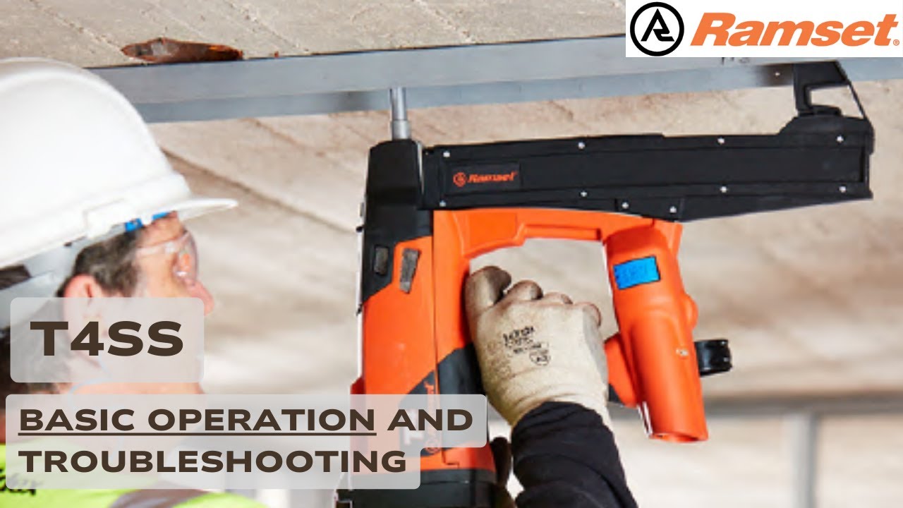 Ramset T4 SS: Basic Operation and Troubleshooting