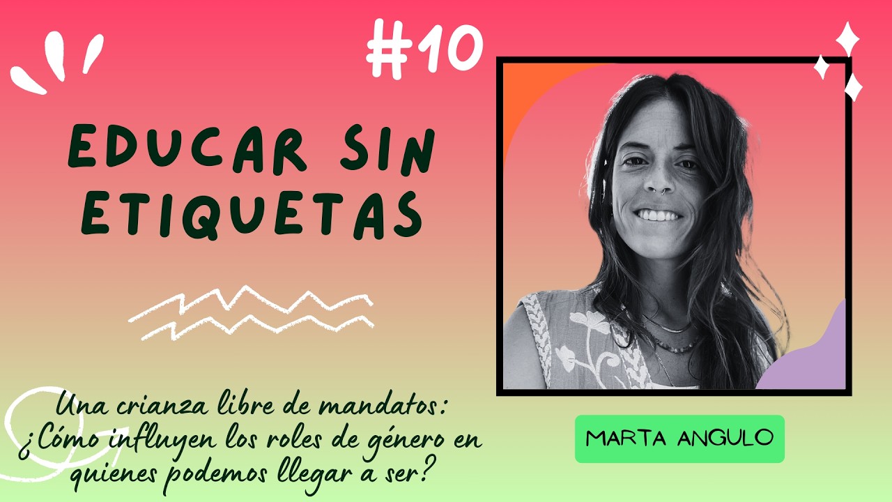 Educar sin Etiquetas, con Marta Angulo