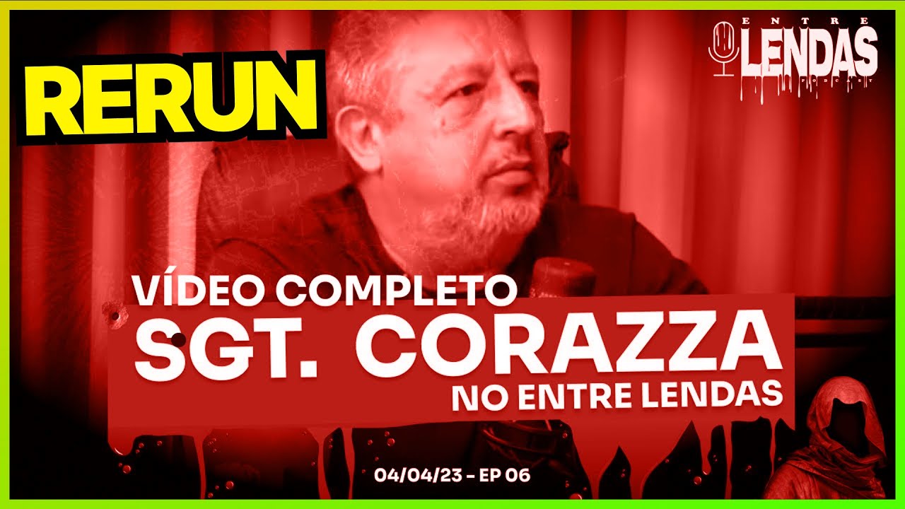 SGT CORAZZA #6 - Entre Lendas Podcast Policial