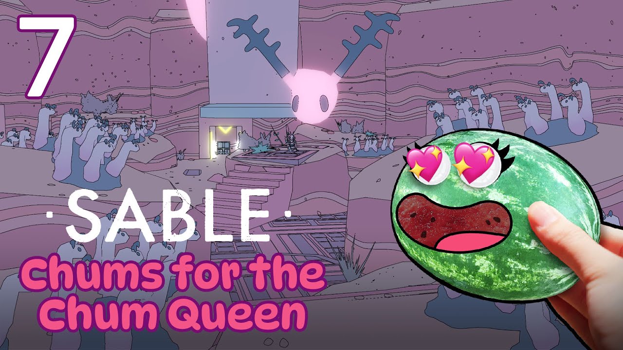 Chums for the Chum Queen! Oops all Chums | Sable | Ep 7