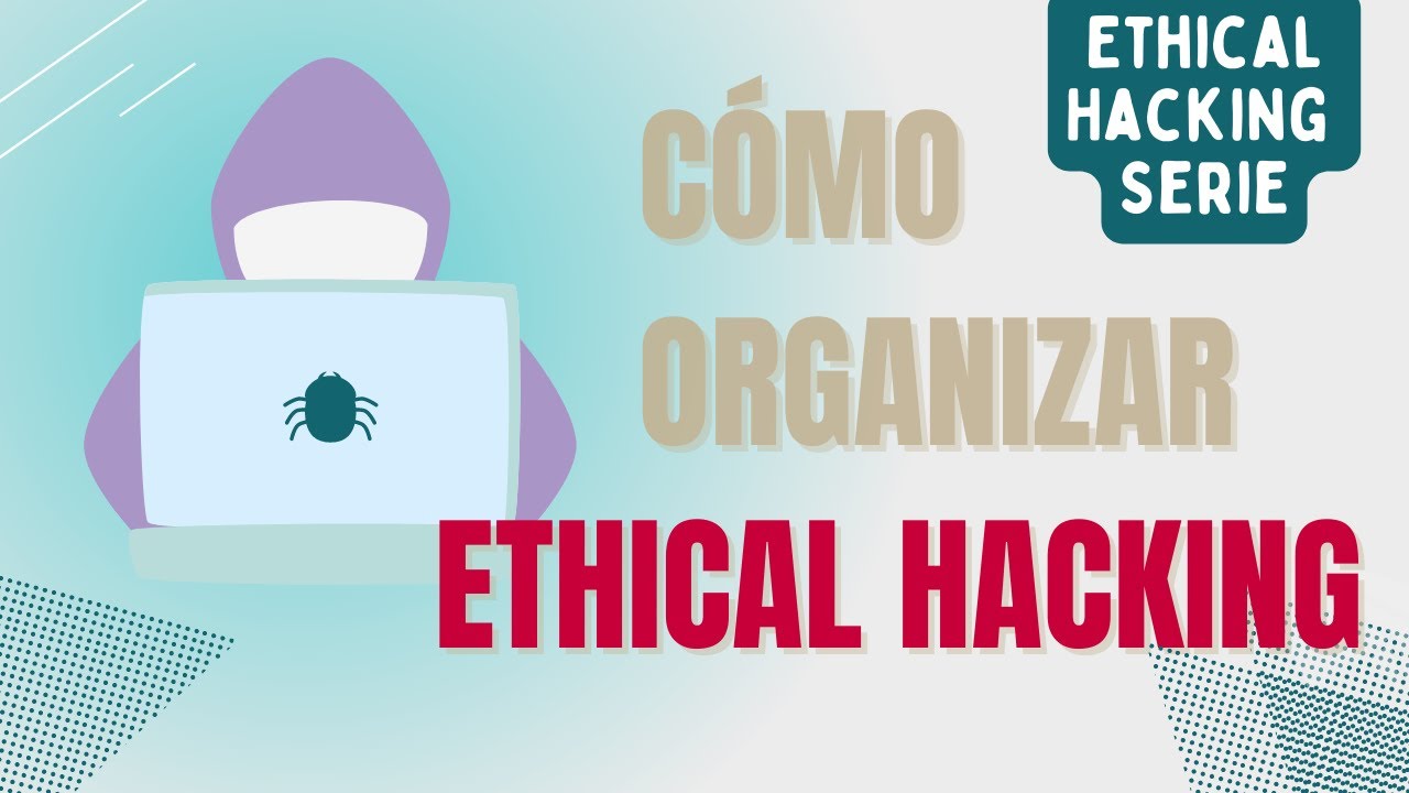 [Ethical Hacking] Metodología de trabajo