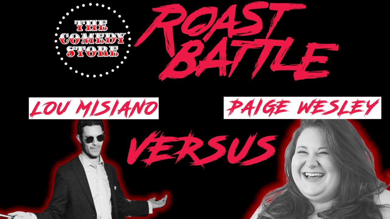 ROAST BATTLE CLASSICS: Lou Misiano vs. Paige Wesley