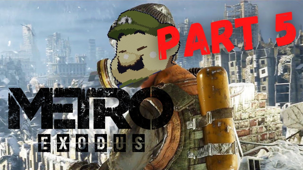 LET'S PLAY - Metro Exodus - Part 5