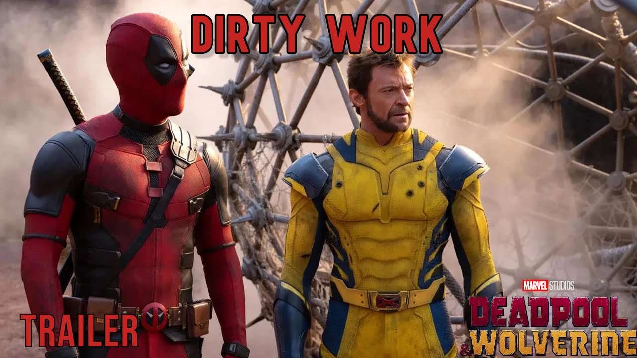 Deadpool & Wolverine | "DIRTY WORK" Trailer | In Theaters July 26