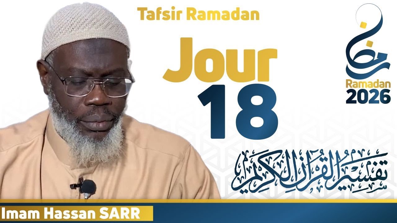 Tafsir Ramadan Jour 18 || Imam Hassan SARR