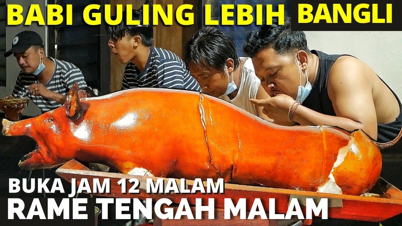 BABI GULING LEBIH BANGLI - RAME DI TENGAH MALAM - Whole Roast Pig