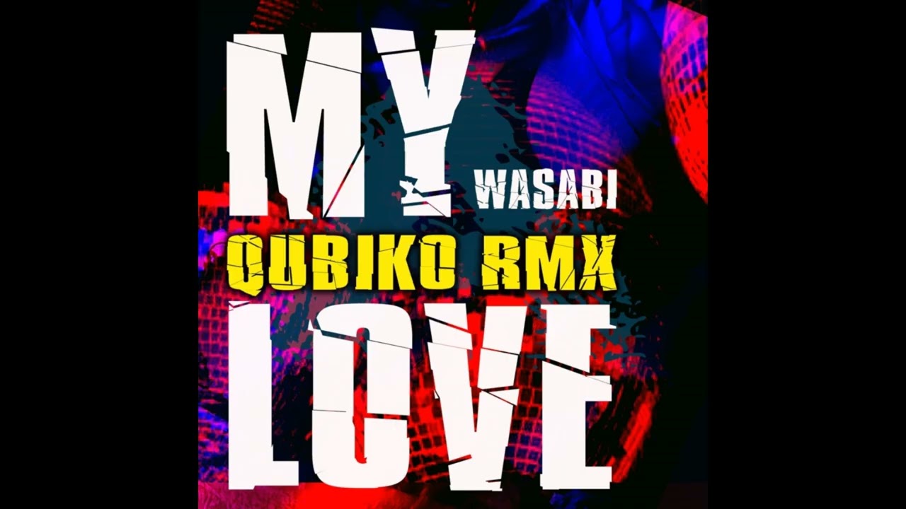 Wasabi - My Love (Qubiko Rmx ( Extended Mix ))