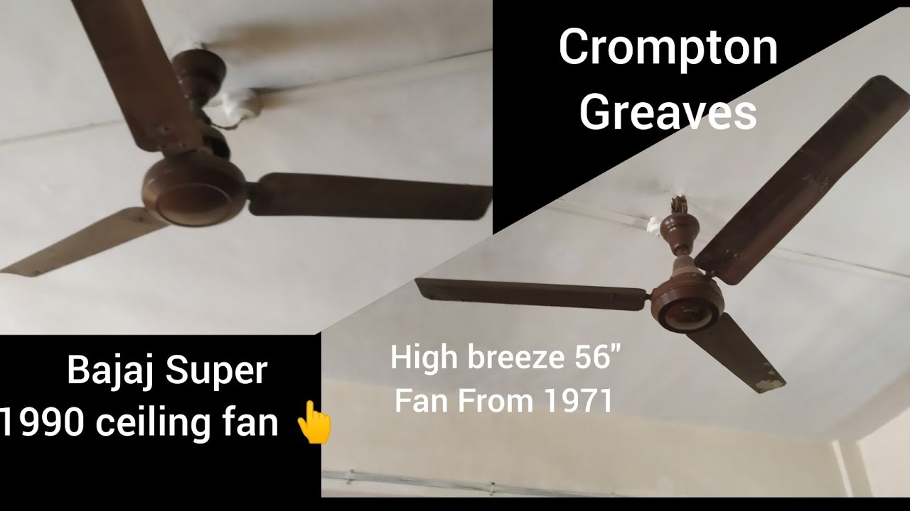 Crompton High Breeze 56" Ceiling Fan of 1971 And Bajaj Super ceiling fan of 1990