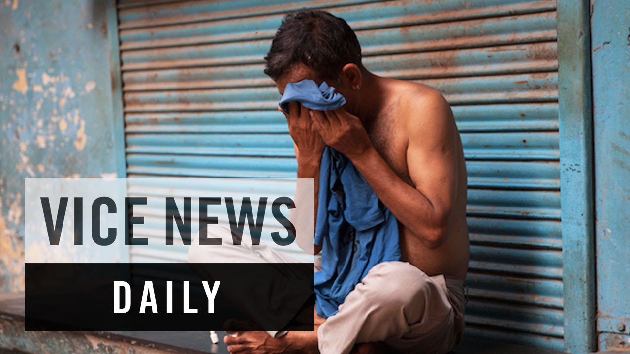 VICE News Daily: Deadly Heat Wave Grips India