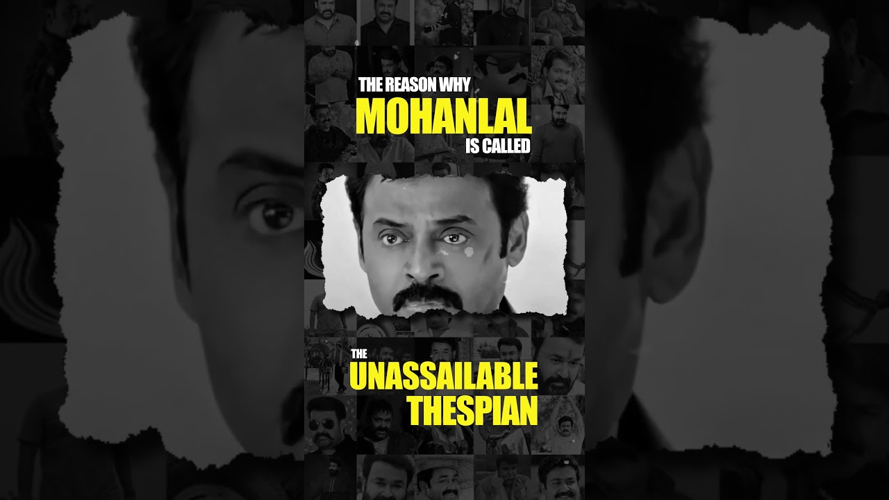 Lalettan -  The Unassailable Thespian #Mohanlal