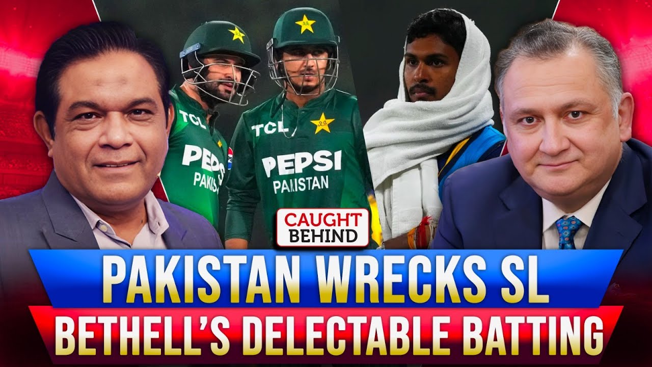 Pakistan Wrecks SL | Bethell’s Delectable Batting | Caught Behind