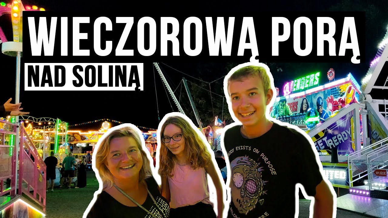 Wieczorową Porą Nad Soliną - Idziemy Zaszaleć na Miasto :D