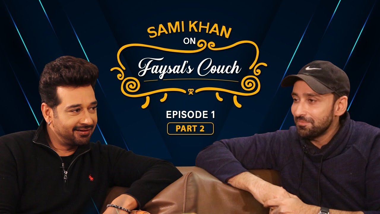 Sami Khan on Faysal's Couch - Episode 1 (Part 2) | @LifeWithSamiKhan