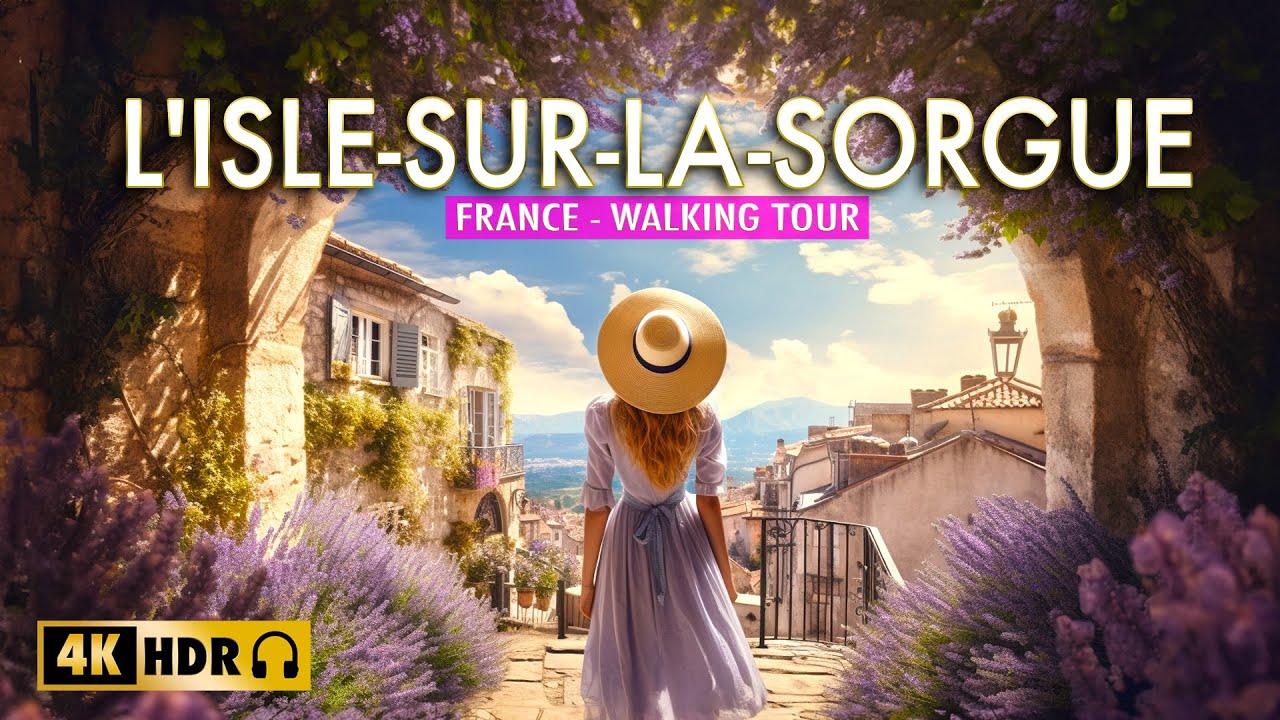 L'Isle sur la Sorgue, Provence - The Most Beautiful Villages of France - Walking tour 4k HDR