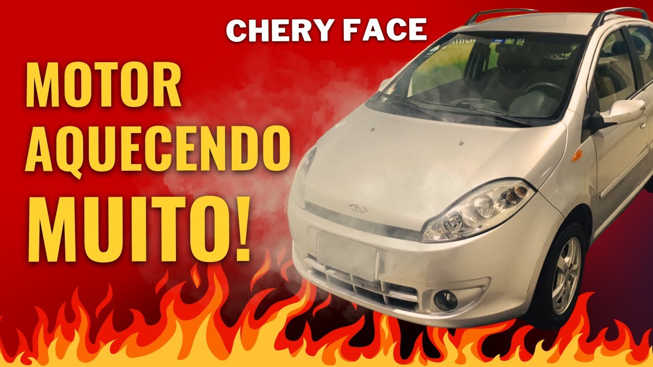 Chery Face - Temperatura subindo demais. O que pode ser?