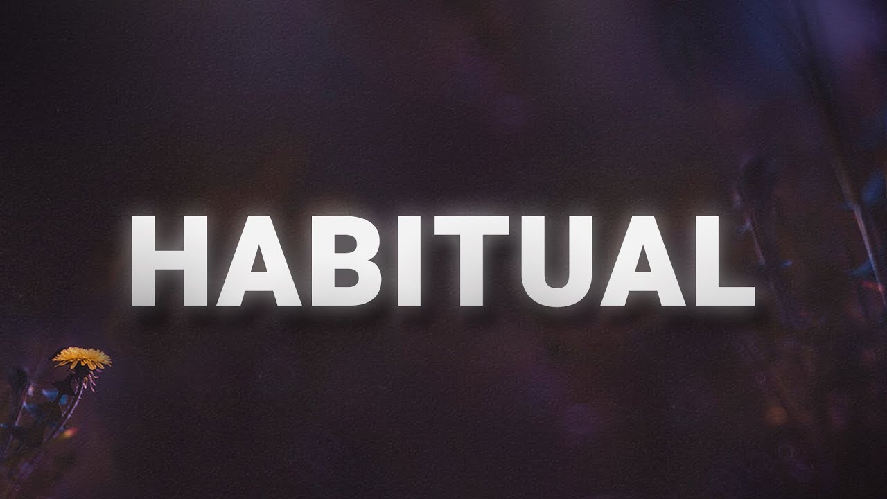 Justin Bieber - Habitual (Lyrics)