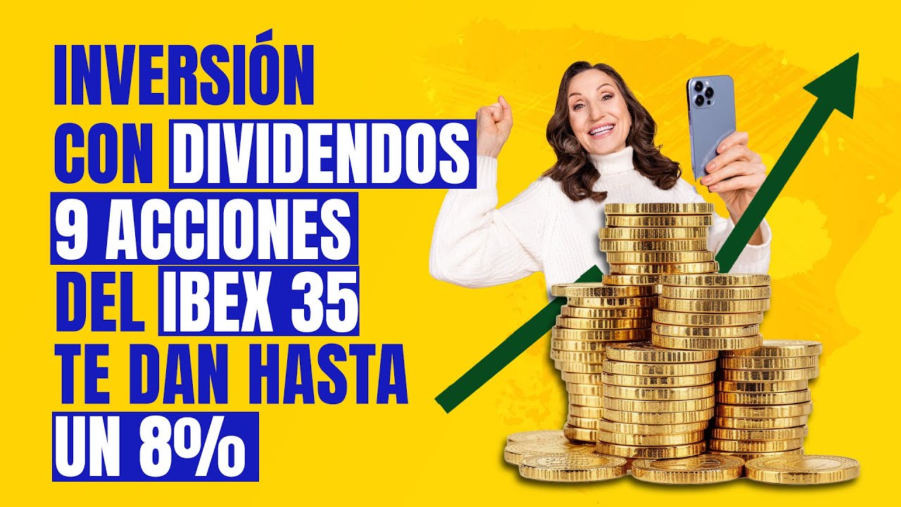 INVERSI&Oacute;N con DIVIDENDOS 2025 🤑 Estas 9 acciones del IBEX 35 te dan HASTA un 8% 💥