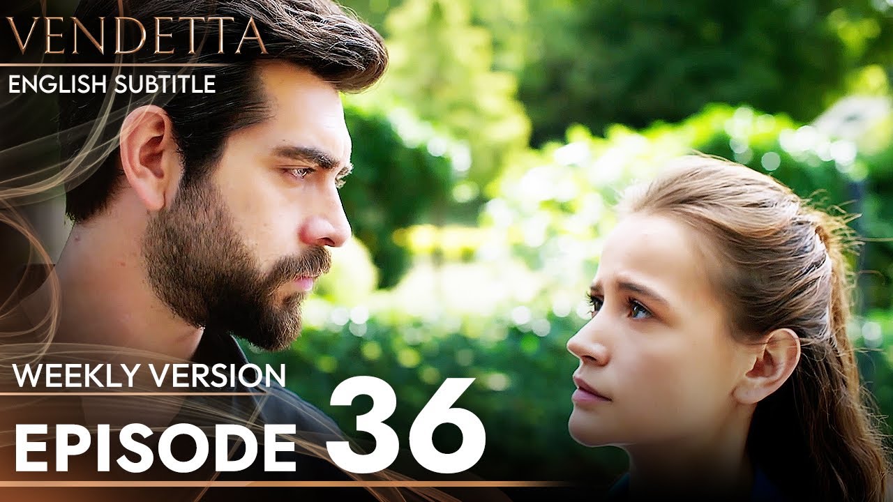 Vendetta - Episode 36 Long Version | English Subtitled (Kan Cicekleri)