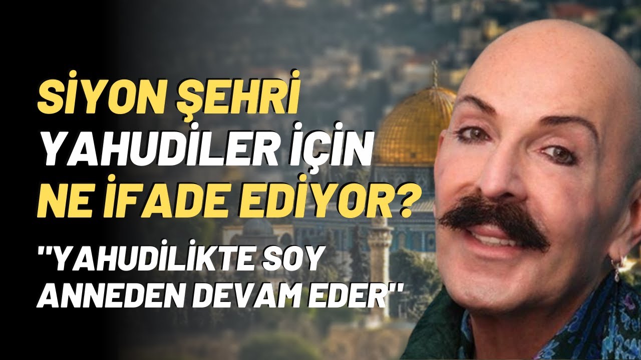 Siyon Şehri Yahudiler İçin Ne İfade Ediyor?