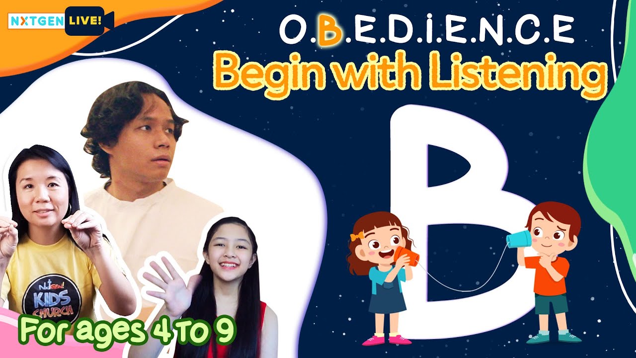 O.B.E.D.I.E.N.C.E. - B: Begin with Listening (ages 4-9)