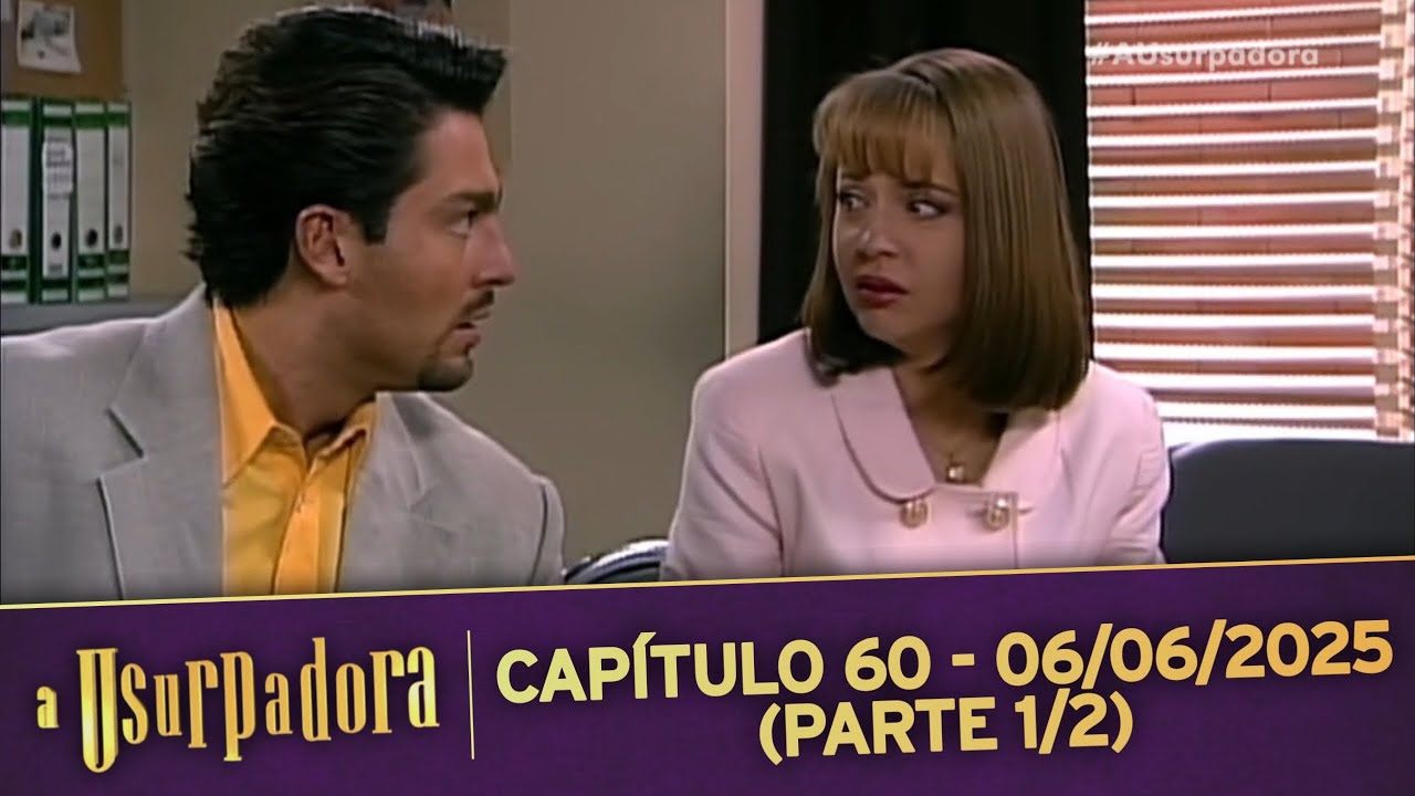 A Usurpadora | Capítulo 60 - 06/06/2025 (PARTE 1/2)