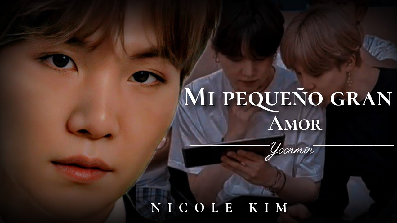 ┊𝐈𝐌𝐀𝐆𝐈𝐍𝐀 𝐘𝐎𝐎𝐍𝐌𝐈𝐍┊ ❝𝑀𝑖 𝑝𝑒𝑞𝑢𝑒𝑛̃𝑜 𝑔𝑟𝑎𝑛 𝑎𝑚𝑜𝑟❞  ≪ 𝐶𝑎𝑝. 𝑈𝑛𝑖𝑐𝑜≫