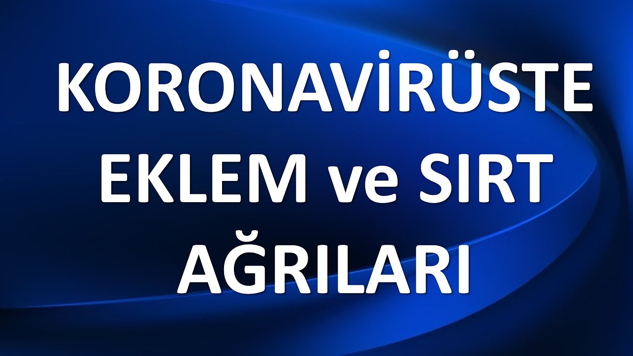 KORONAVİRÜSTE EKLEM VE SIRT AĞRILARI