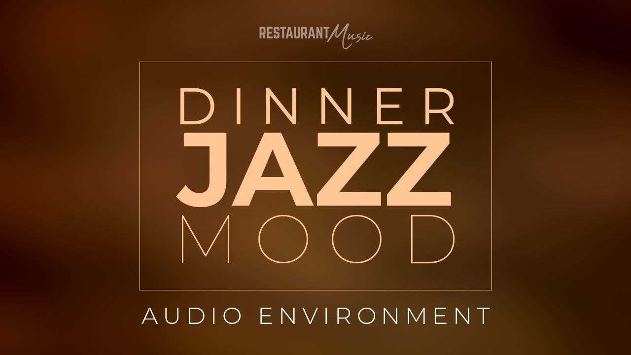 DINNER JAZZ MOOD — Restaurant Music | 10 Hours of Mellow Jazz Instrumentals