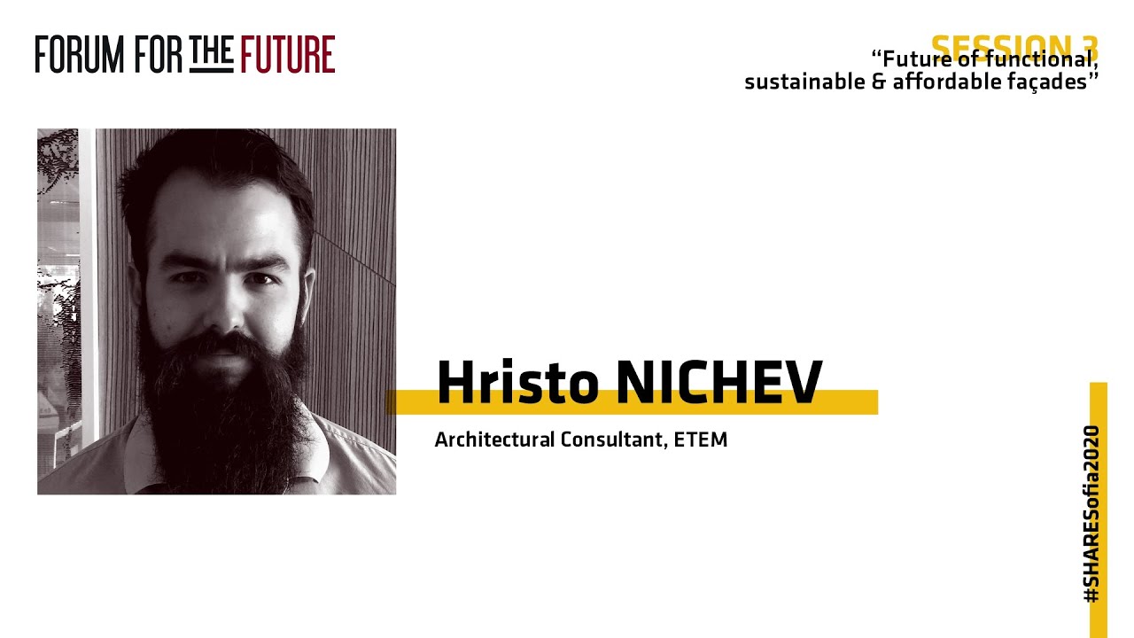 Hristo NICHEV, Architectural Consultant, ETEM at SHARE Sofia 2020 Forum
