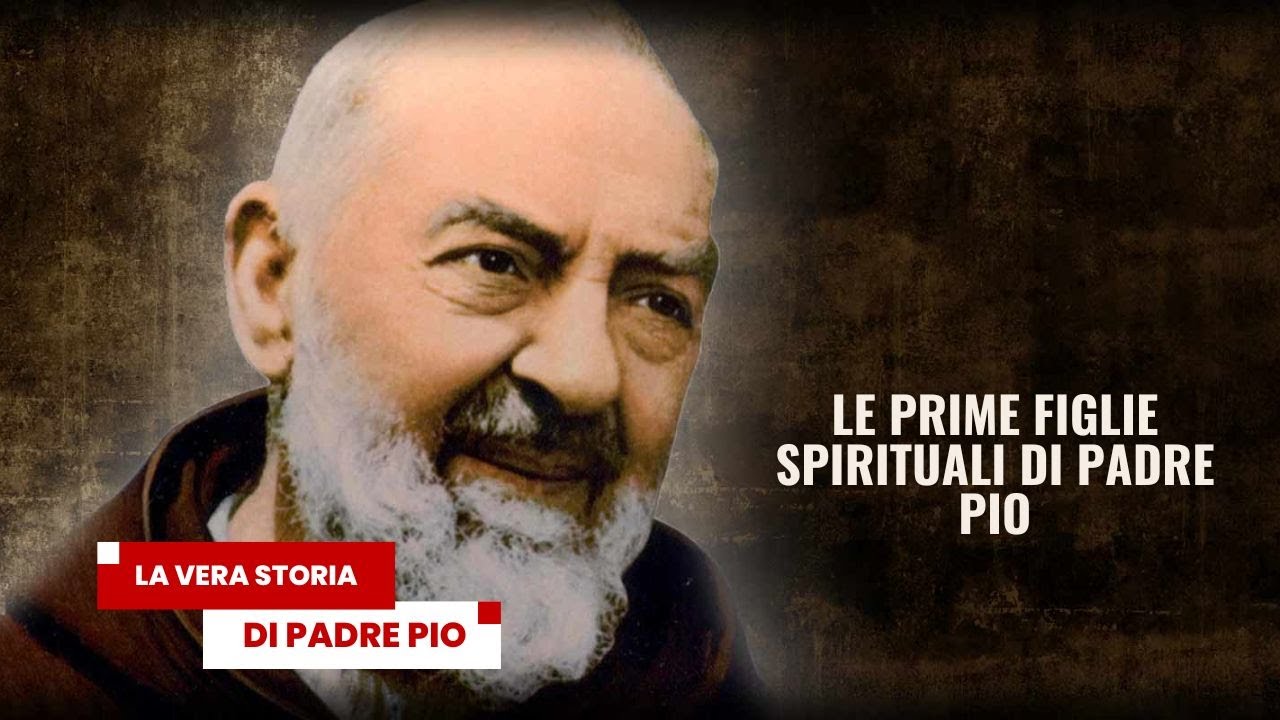 Padre Pio e le prime figlie spirituali. La Vera Storia di Padre Pio 9 dicembre 2025