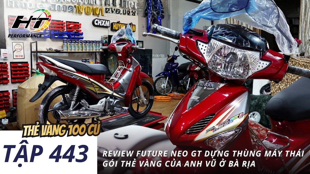 Tập 443 | Review Future Neo GT dựng thùng máy Thái gói Thẻ Vàng của anh Vũ ở Bà Rịa