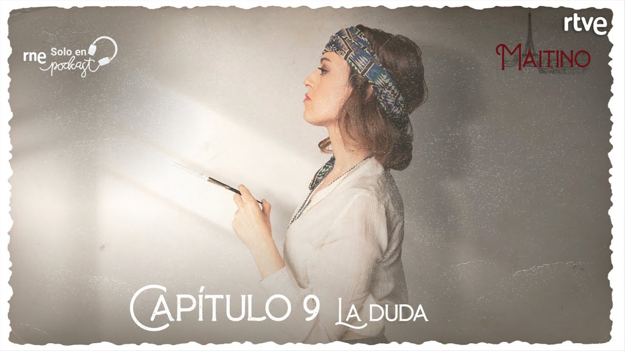 'LA DUDA' | Capítulo 9 | Podcast Maitino