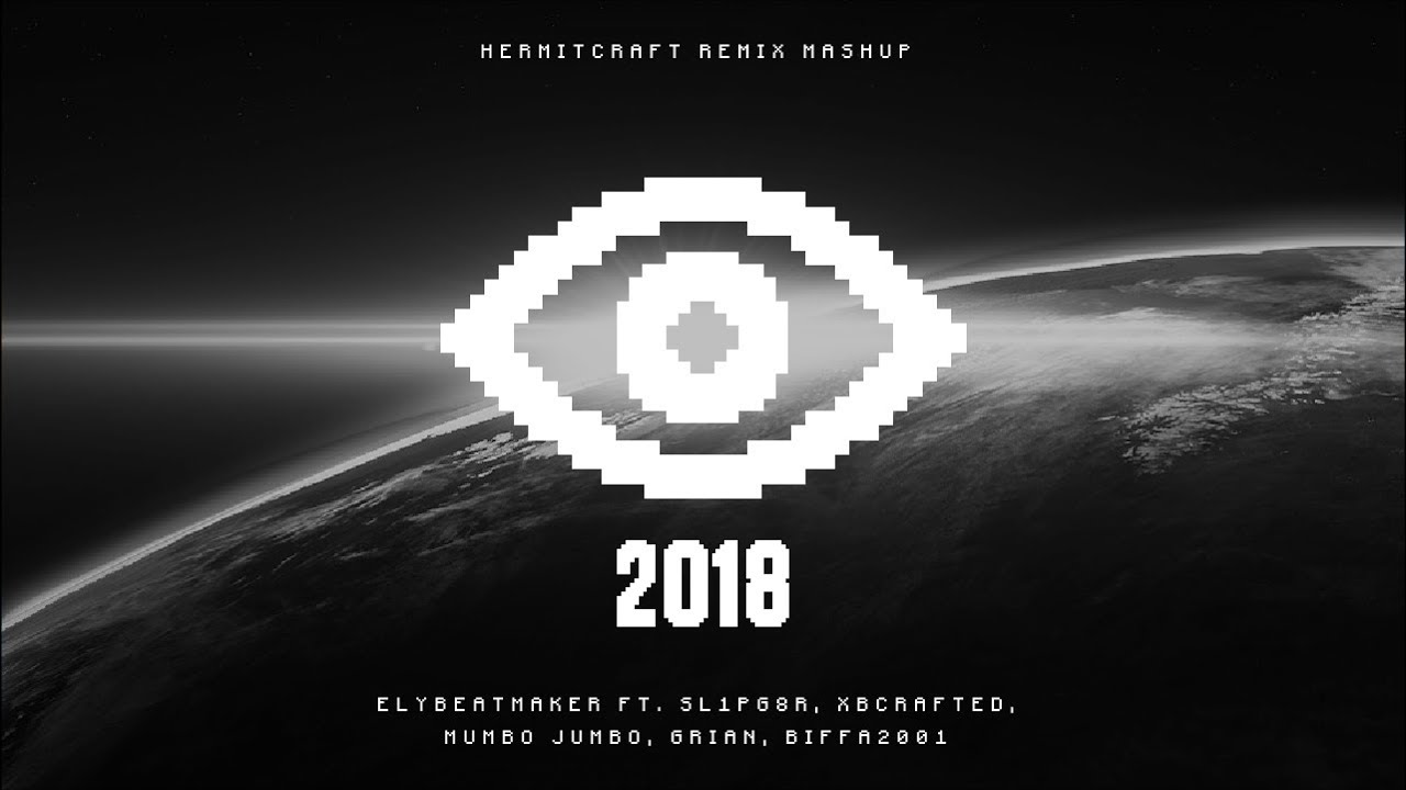 Ely's 2018 Recap - HermitCraft Remix Mashup Ft. sl1pg8r, xBCrafted, Mumbo Jumbo, Grian, Biffa2001