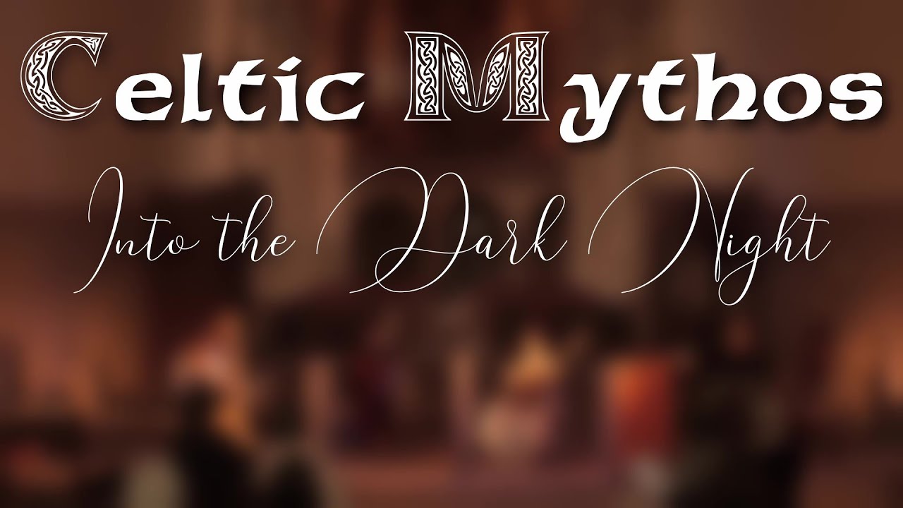 Celtic Mythos | Into the Dark Night