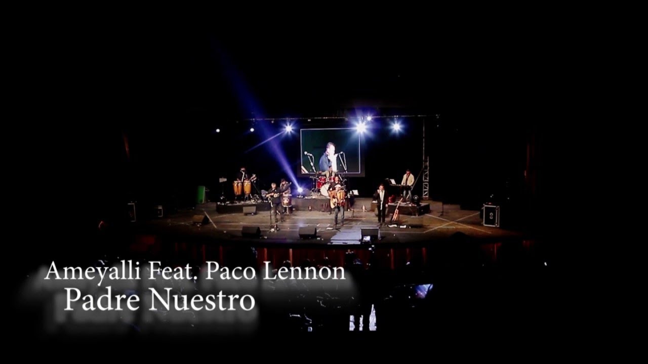 AMEYALLI Ft. PACO LENNON Y SU ONNOR BAND - PADRE NUESTRO - "CONCIERTO EN VIVO"