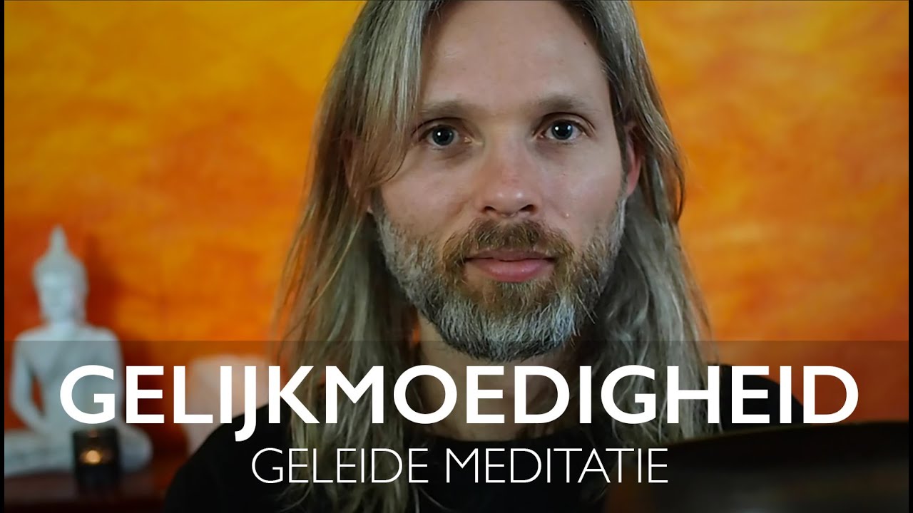 Geleide Gelijkmoedigheid Meditatie - Meer controle over je emoties en kom meer in balans.
