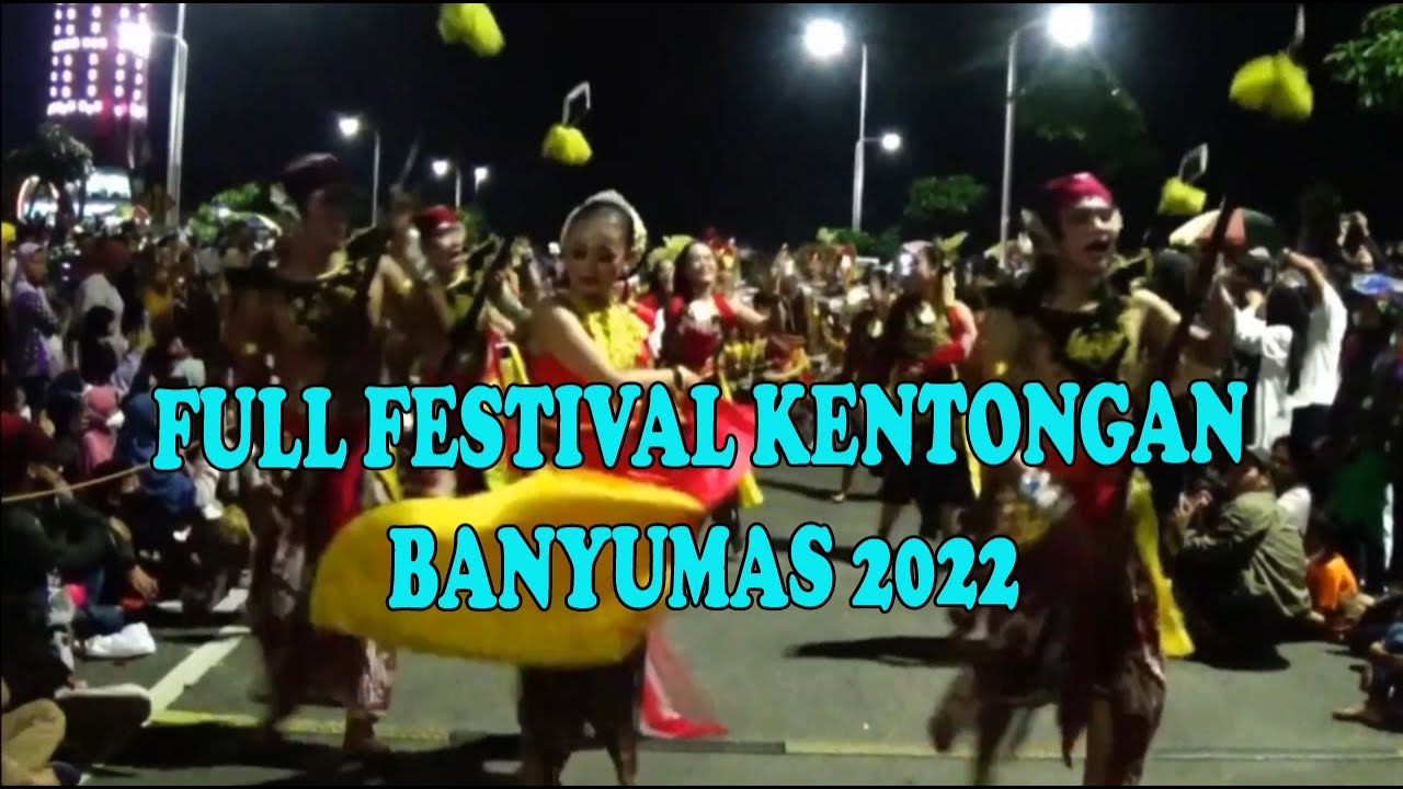 2022 FULL Festival KENTONGAN Banyumas