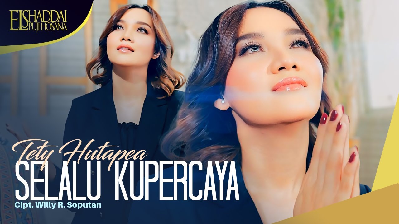 Tety Hutapea - Selalu Kupercaya (Official Music Video)