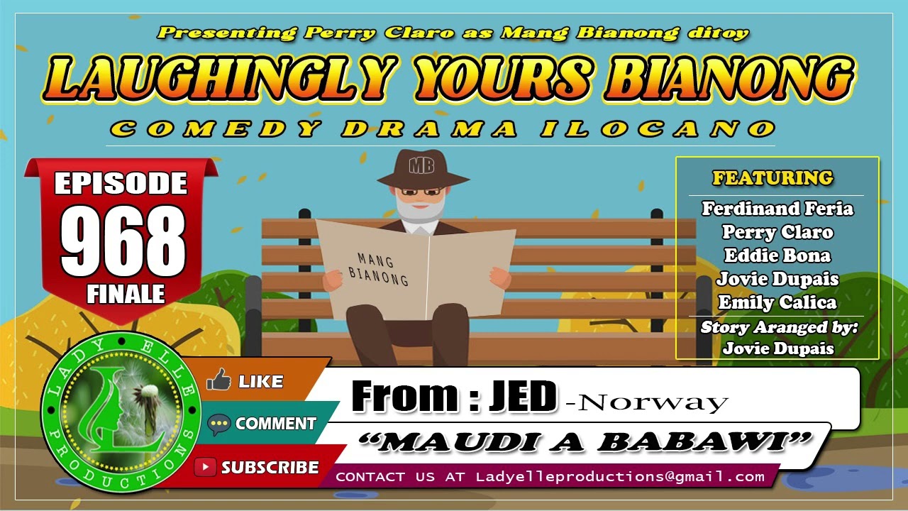 LAUGHINGLY YOURS BIANONG #968 (FINALE) | MAUDI A BABAWI | JED | LADY ELLE PRODS | ILOCANO DRAMA