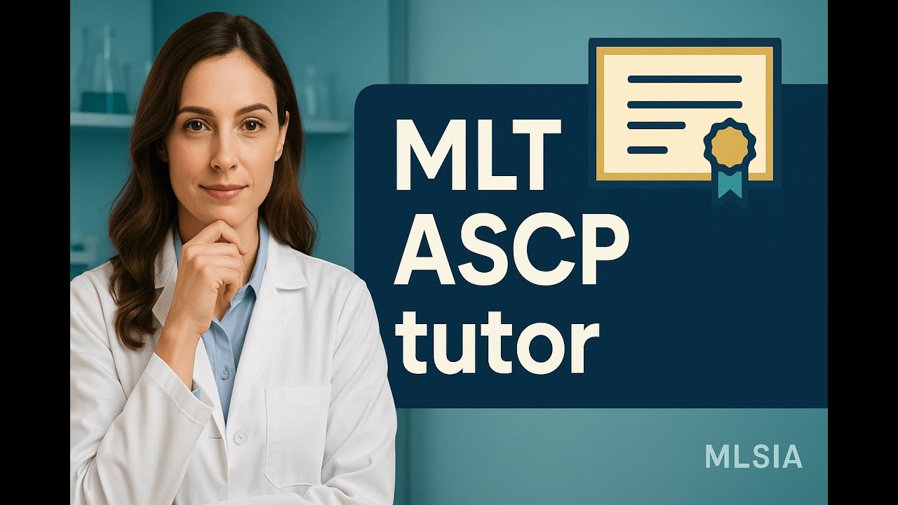MLT ASCP Tutor: Mastering Your Certification with Expert Guidance