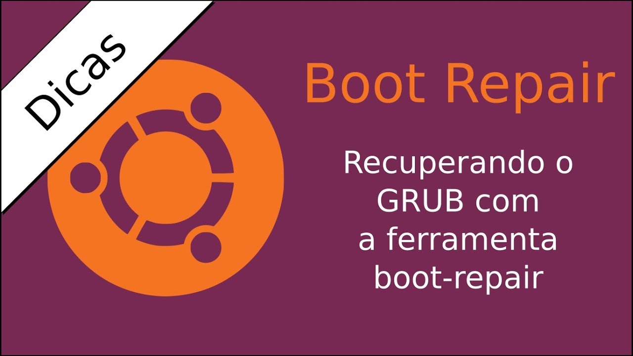 Ubuntu - Recuperando o GRUB com Boot Repair