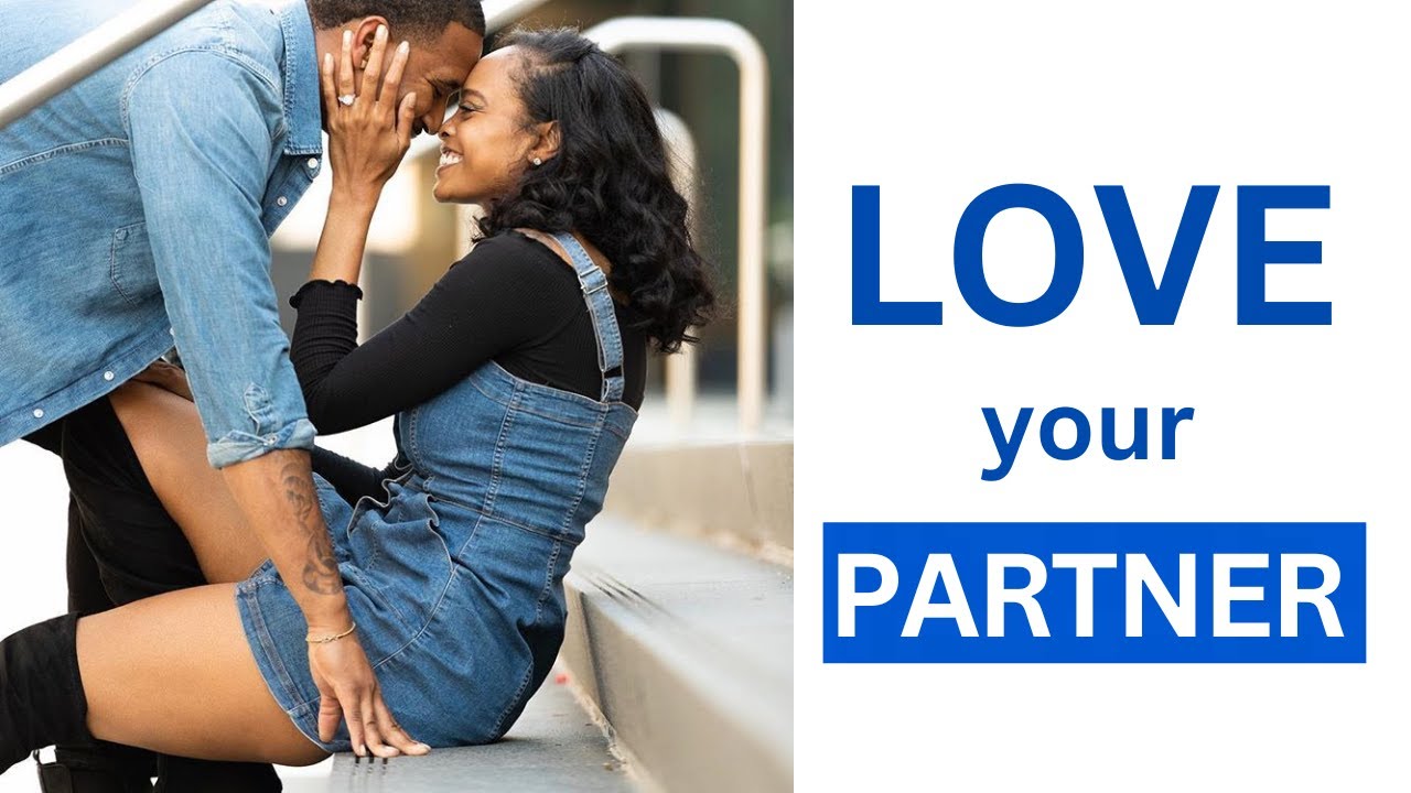 Love Your Partner - Try This...